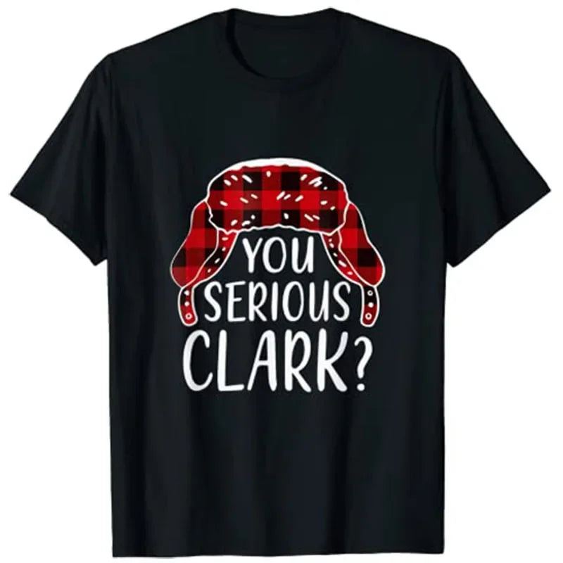 Maxy You Serious Clark? Christmas Pajamas Family Matching T-Shirt Xmas Graphic Tee Tops Gift